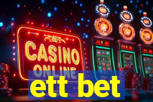ett bet